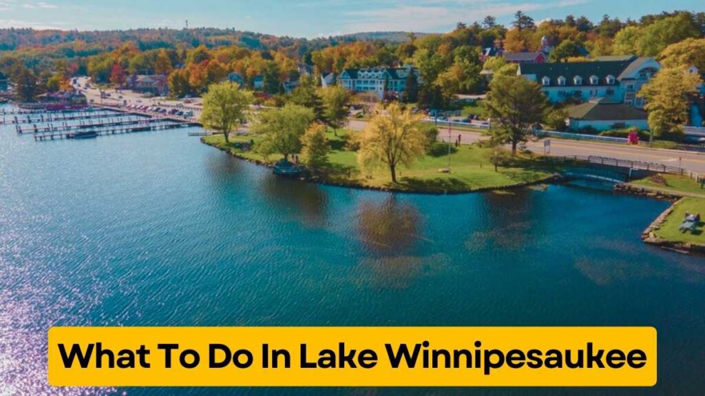 What To Do In Lake Winnipesaukee