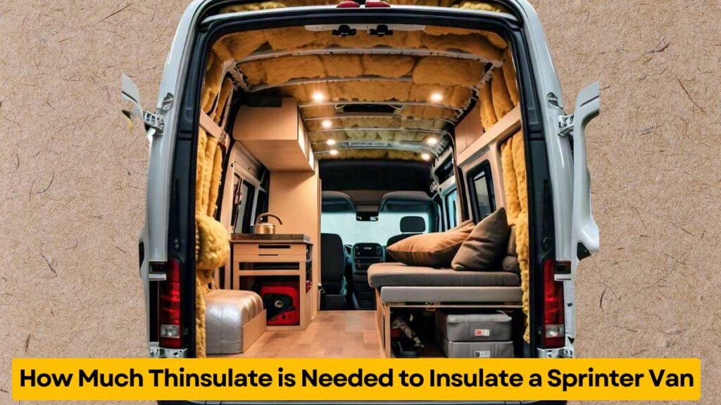 How Much Thinsulate is Needed to Insulate a Sprinter Van