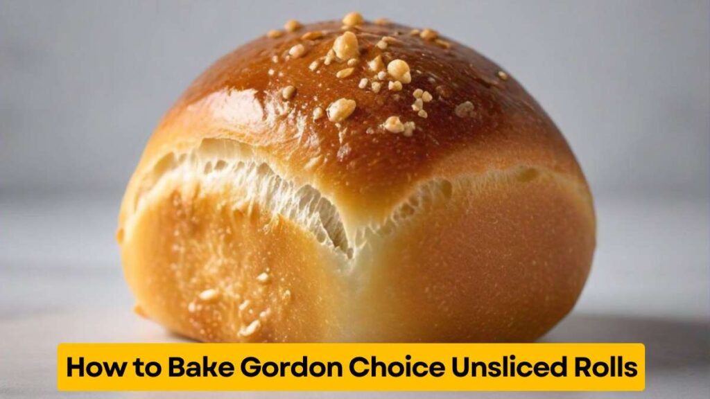 How to Bake Gordon Choice Unsliced Rolls