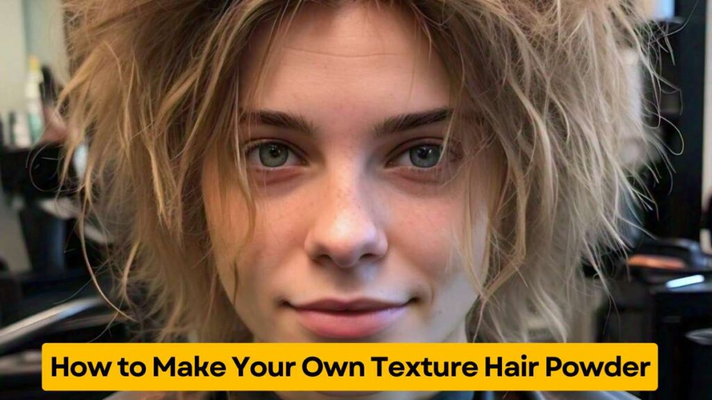 How to Make Your Own Texture Hair Powder